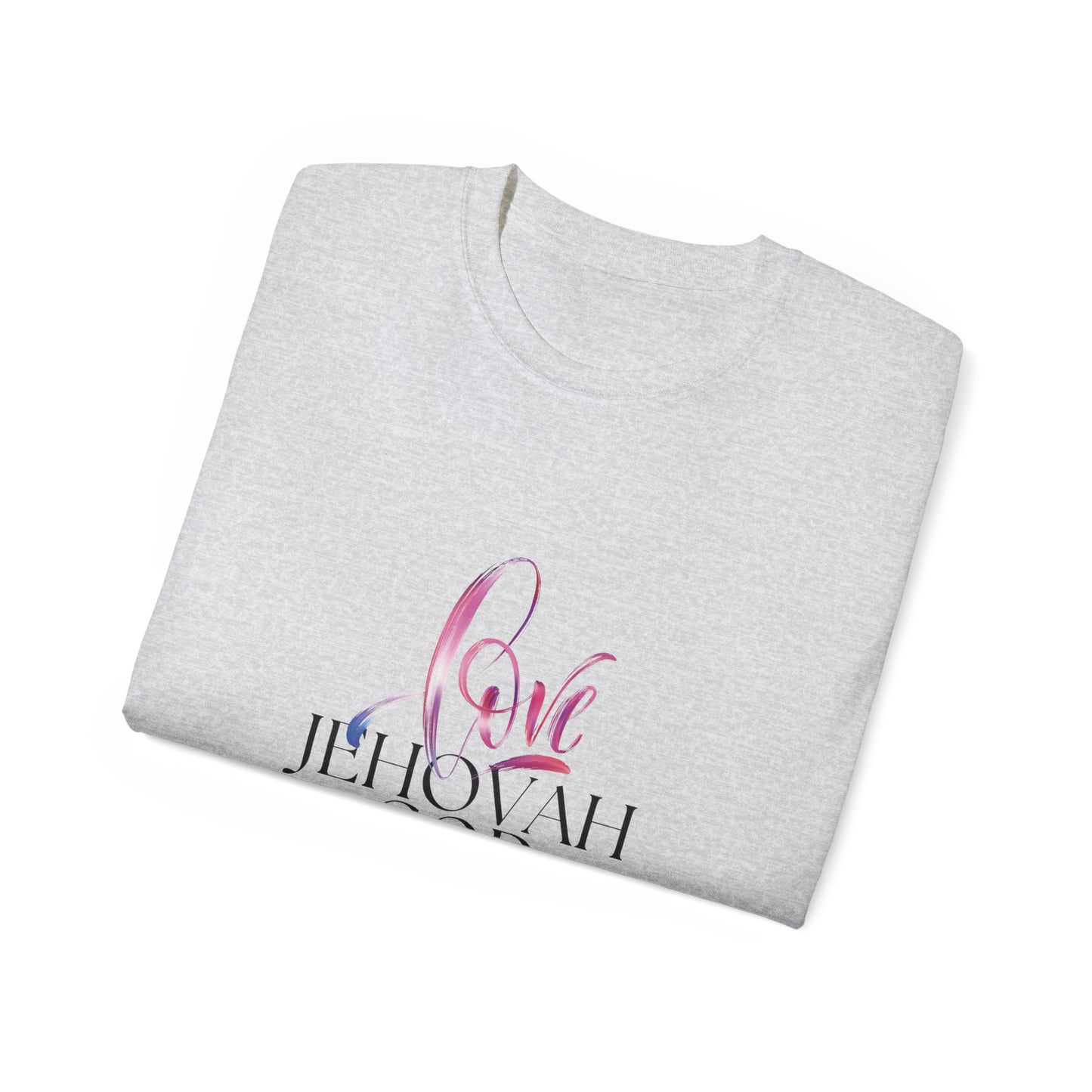 Love Jehovah God Tshirt