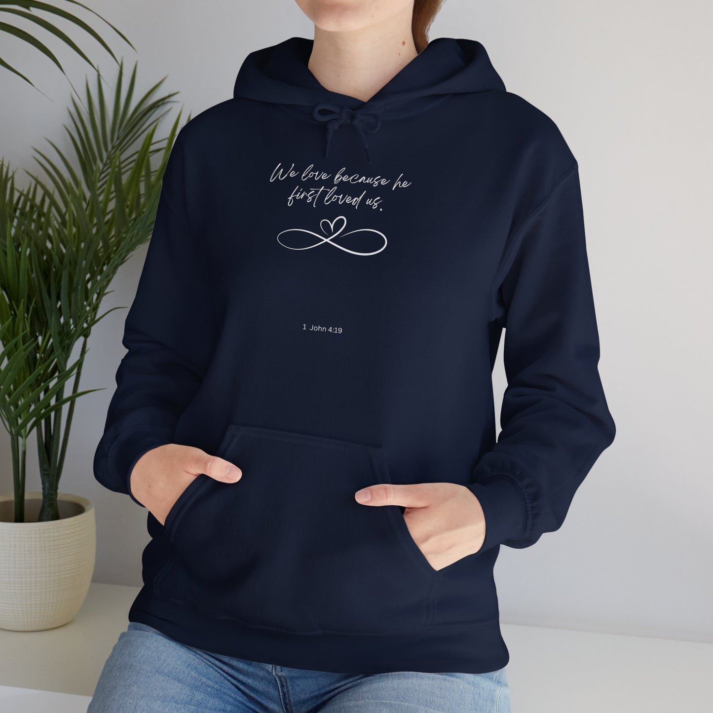 1 John 4:19 Hoodie white letters