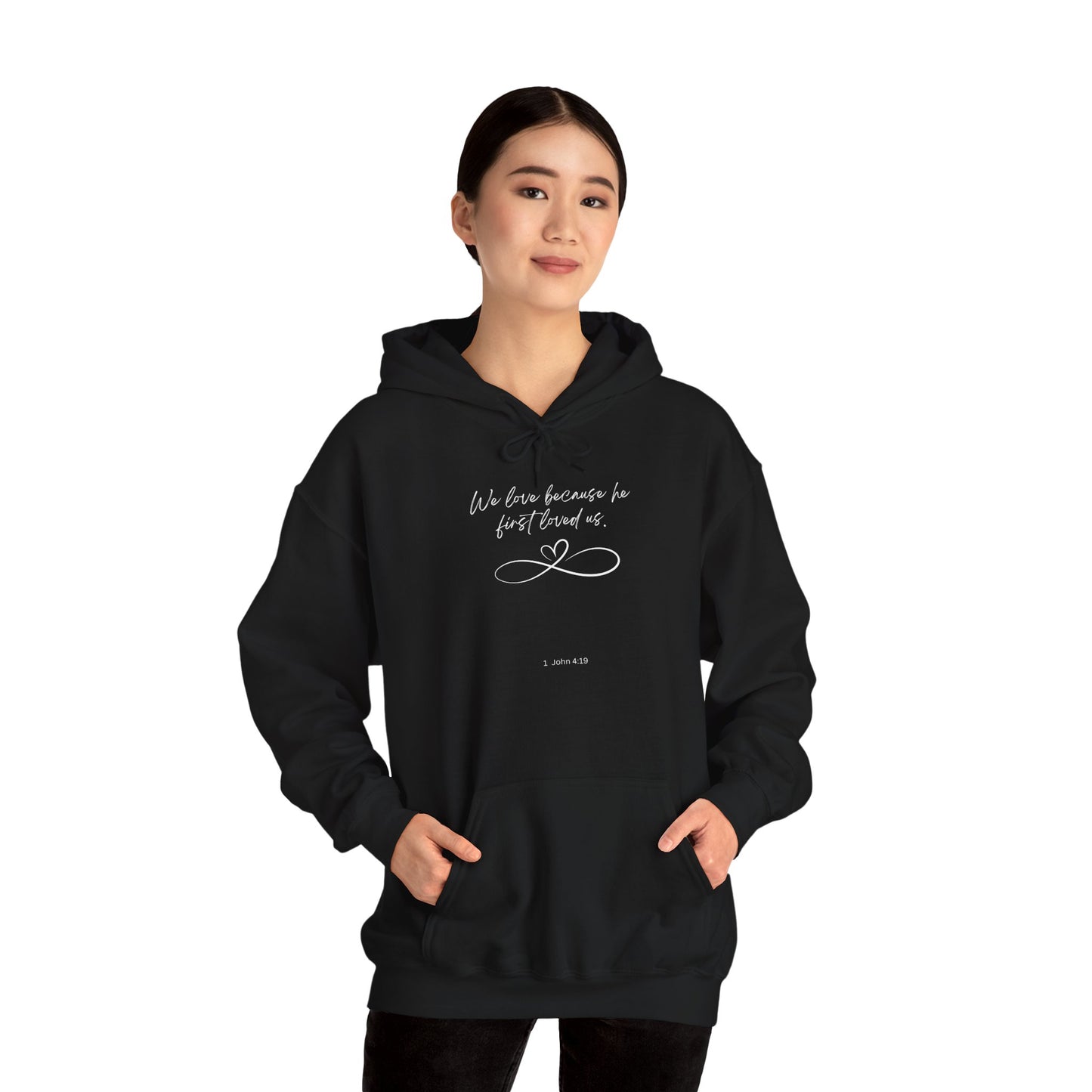 1 John 4:19 Hoodie white letters