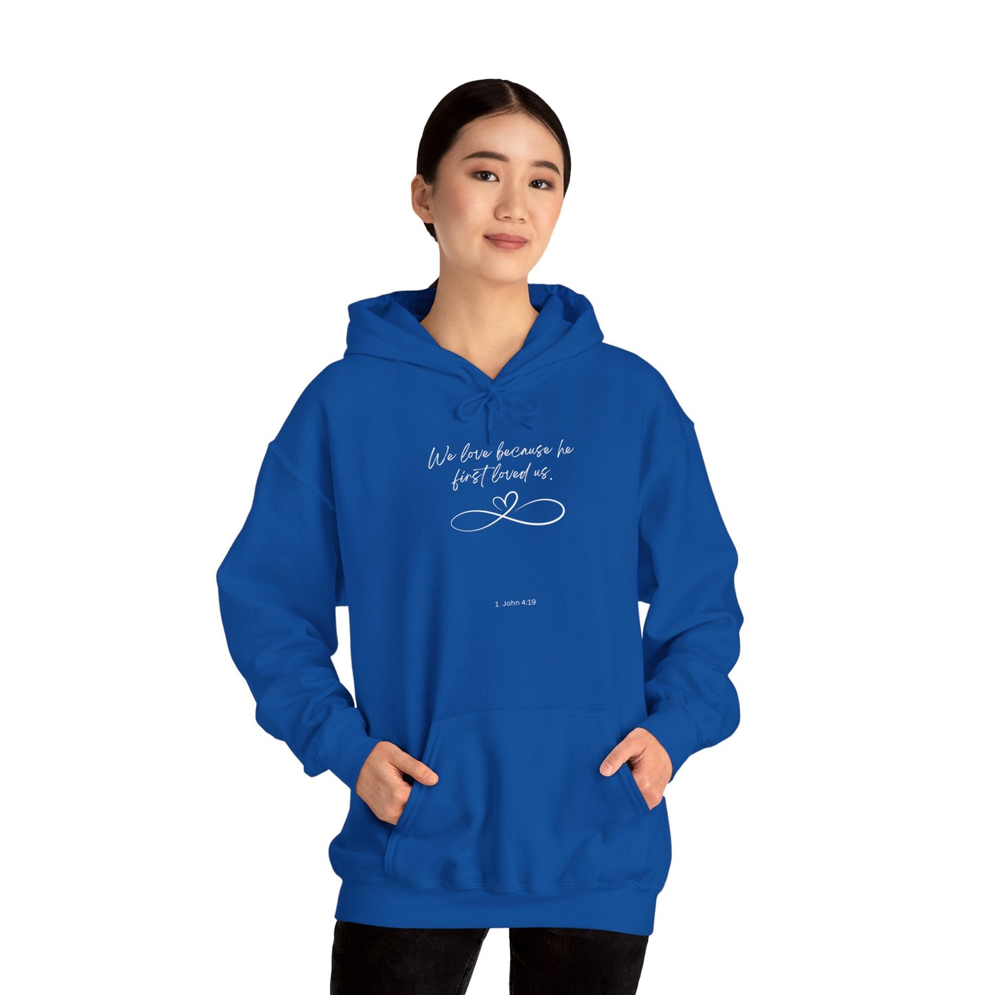 1 John 4:19 Hoodie white letters
