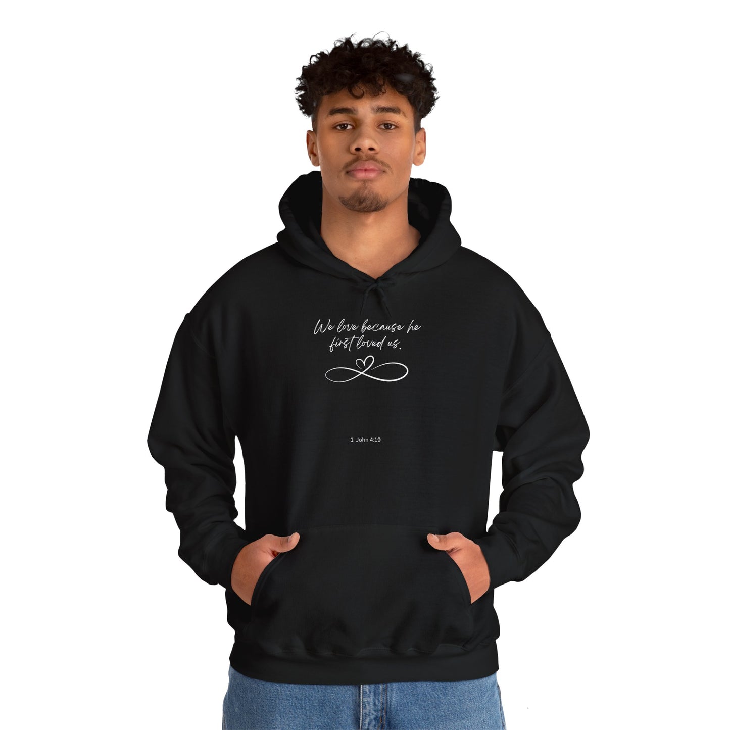 1 John 4:19 Hoodie white letters