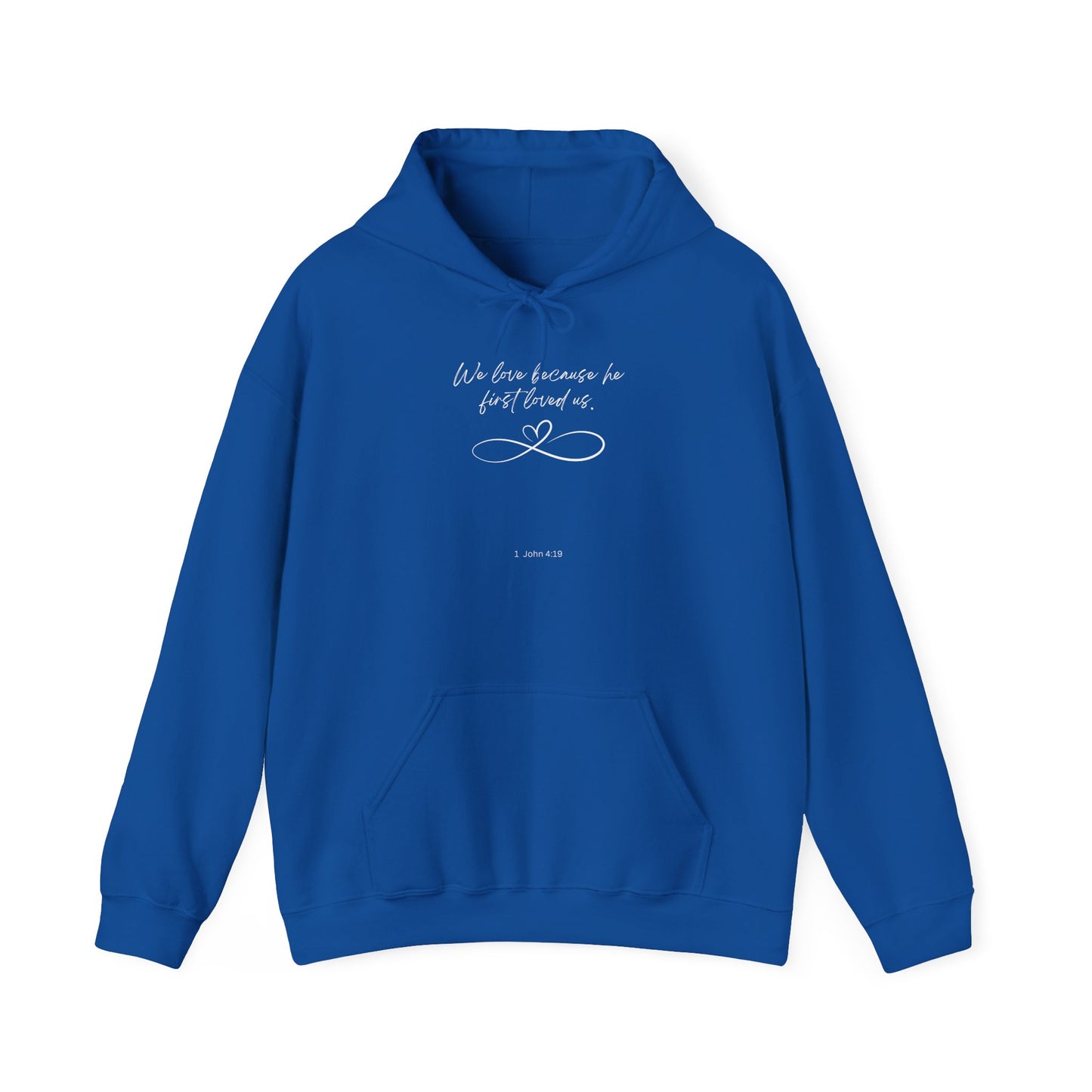 1 John 4:19 Hoodie white letters