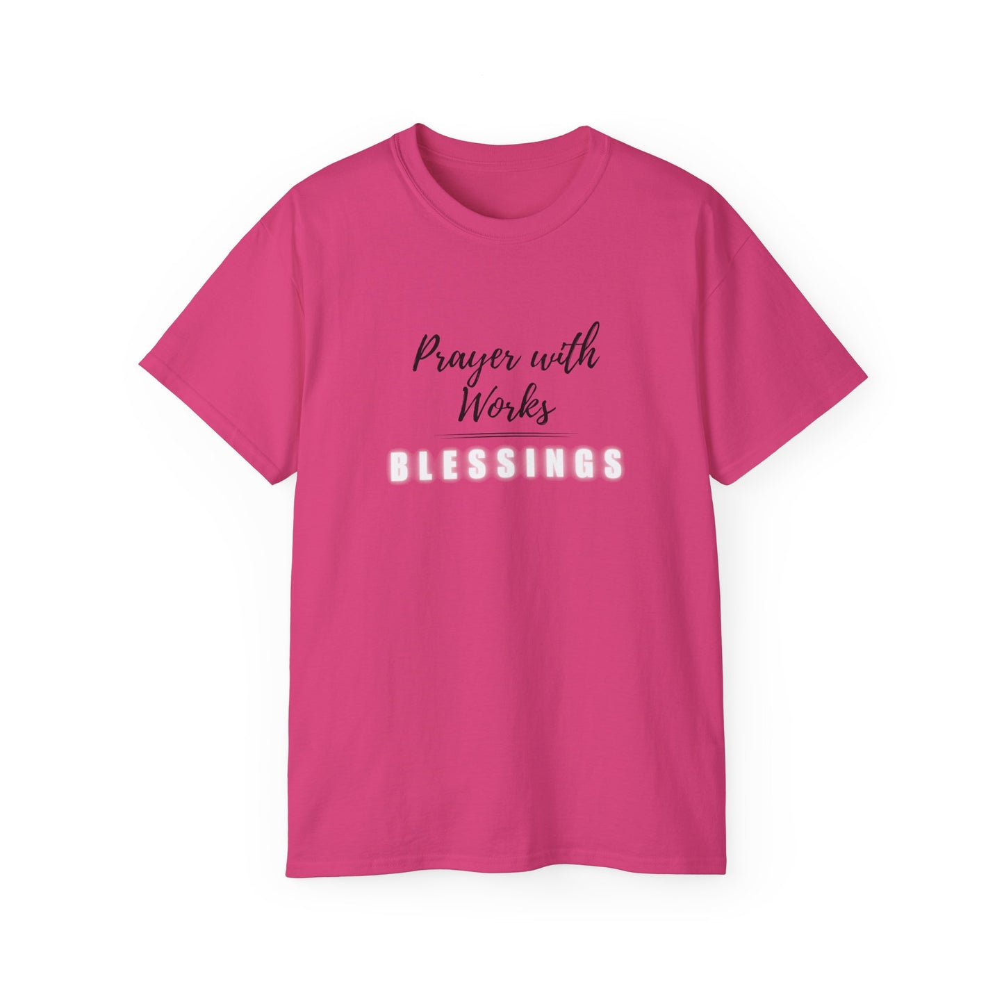 Prayer with Works Tshirt