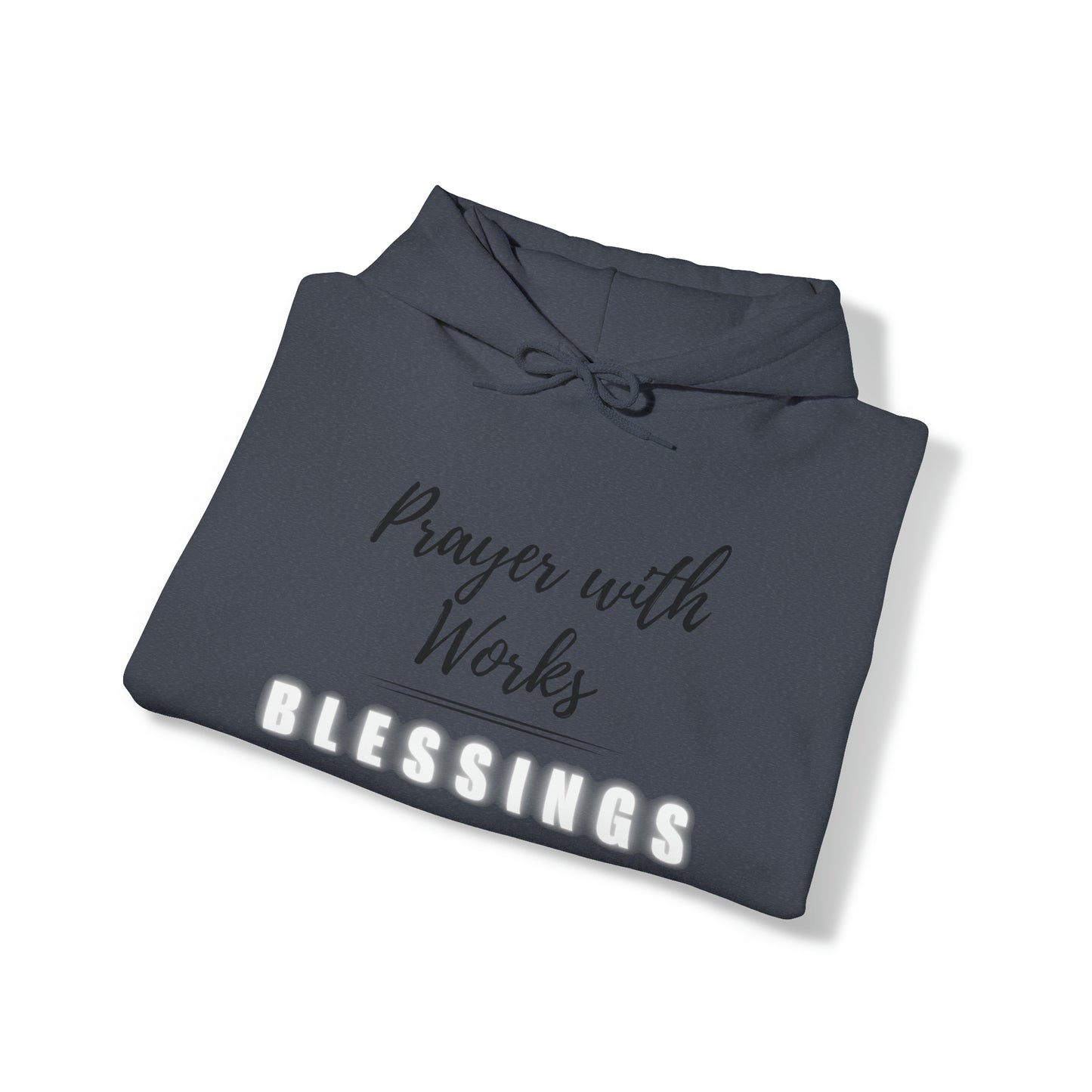 Prayers with Works=Blessings hoodie