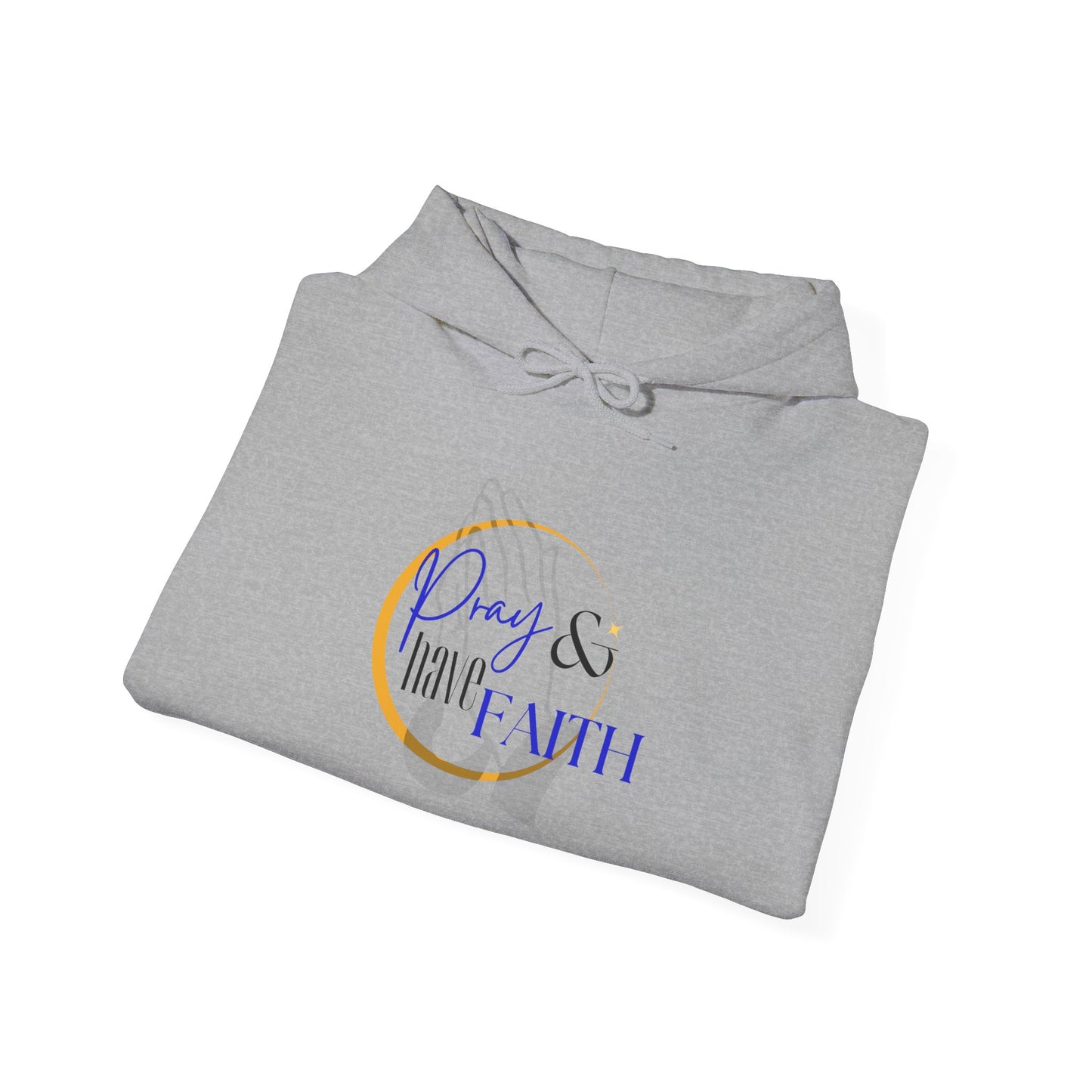 Pray and have Faith hoodie