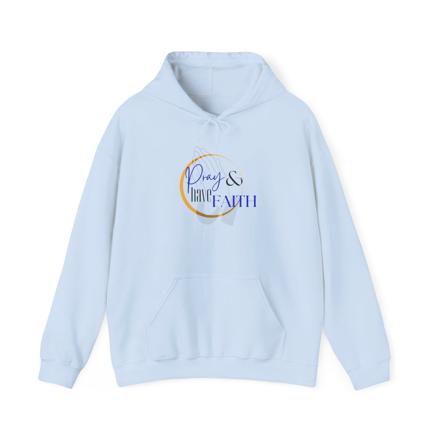 Pray and have Faith hoodie