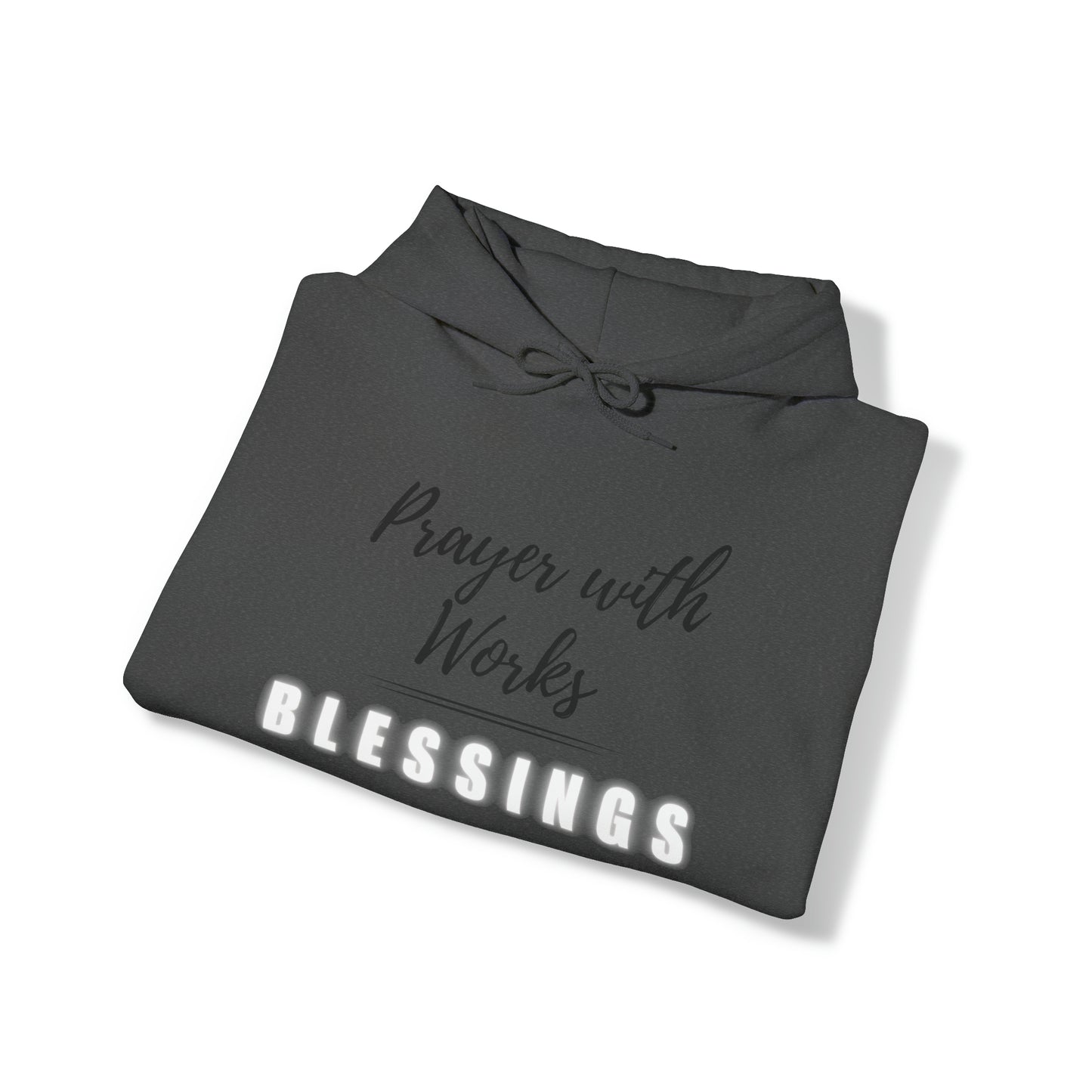 Prayers with Works=Blessings hoodie