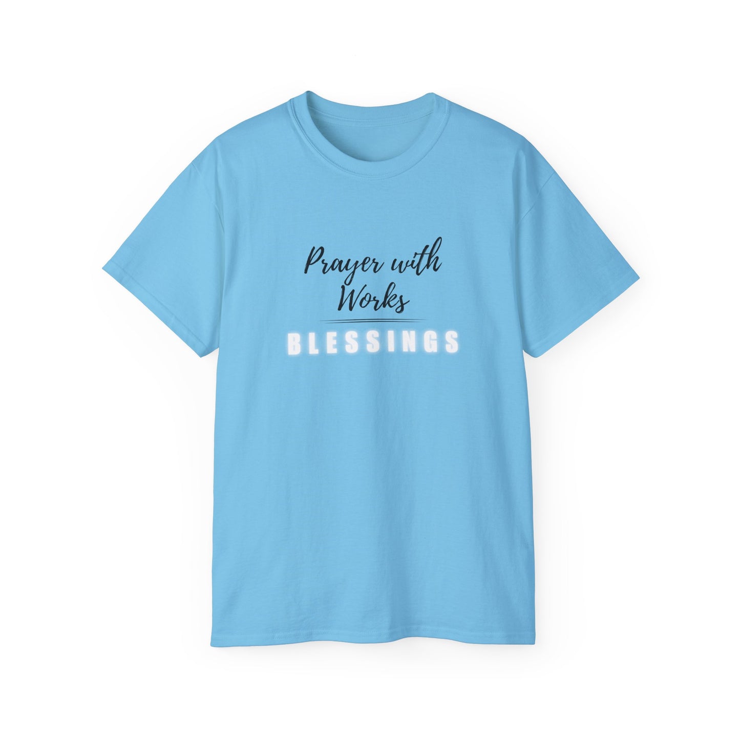 Prayer with Works Tshirt