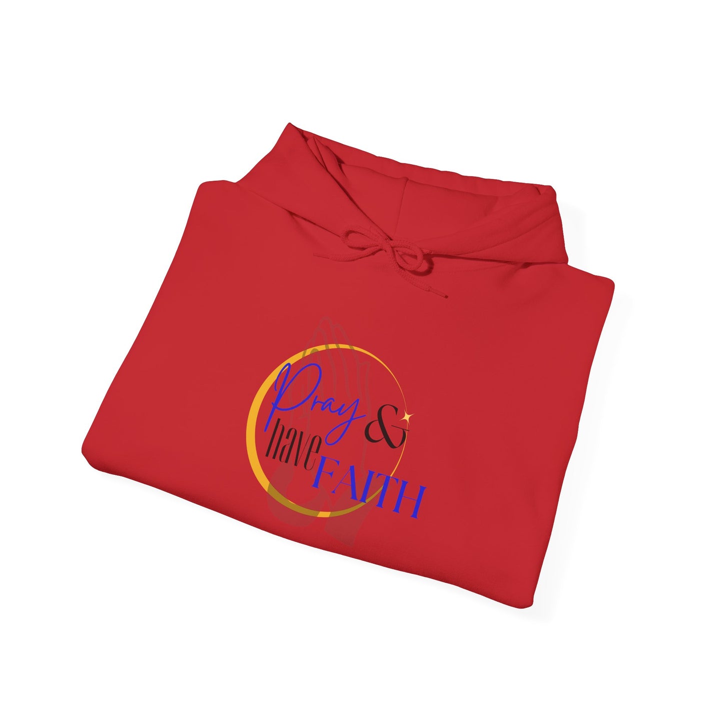 Pray and have Faith hoodie