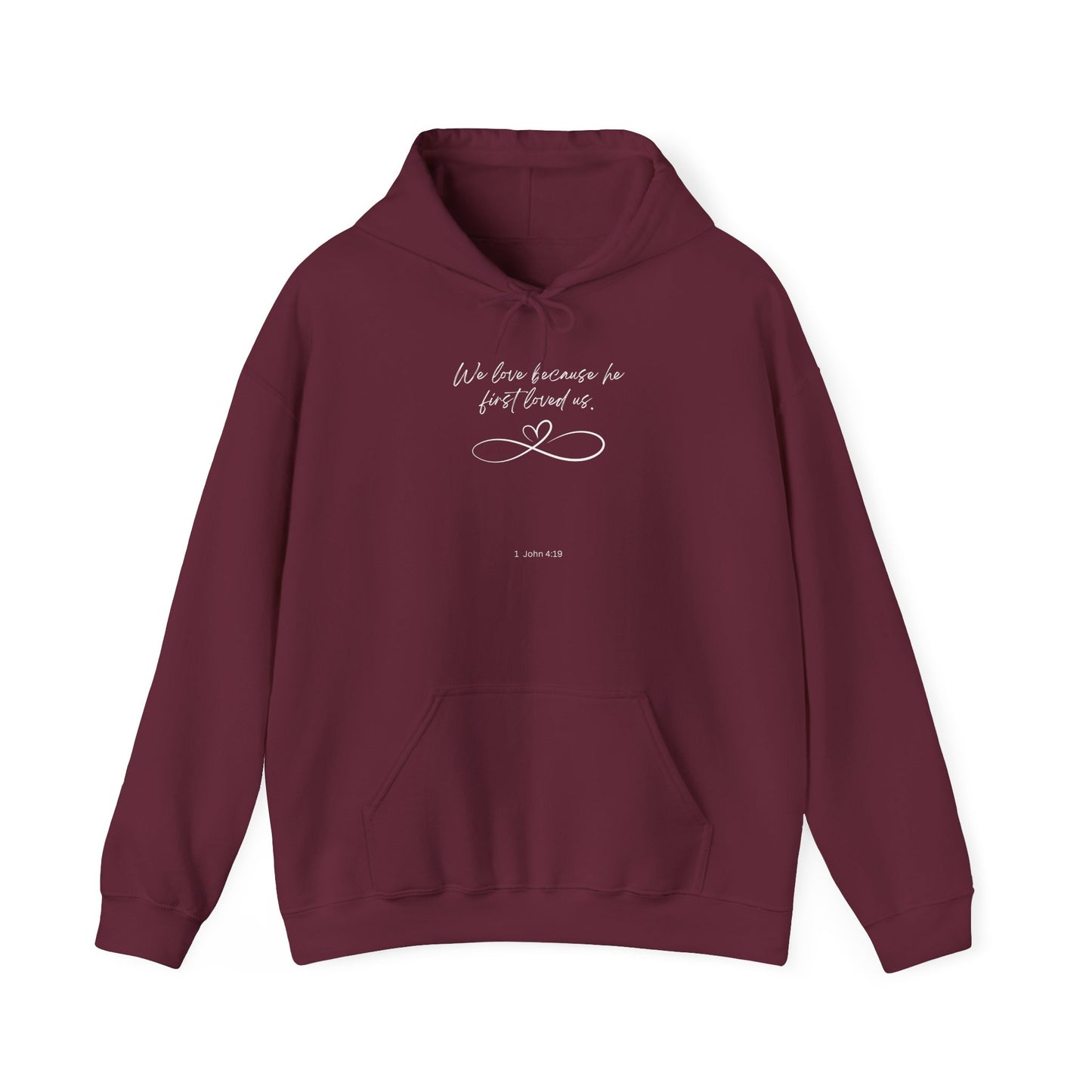 1 John 4:19 Hoodie white letters