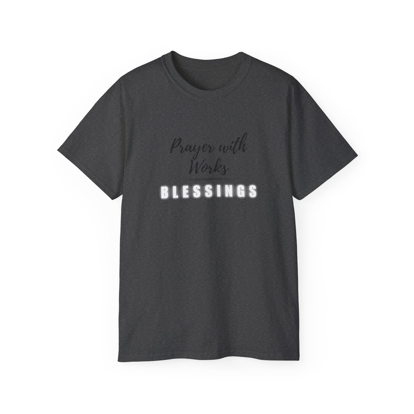 Prayer with Works Tshirt