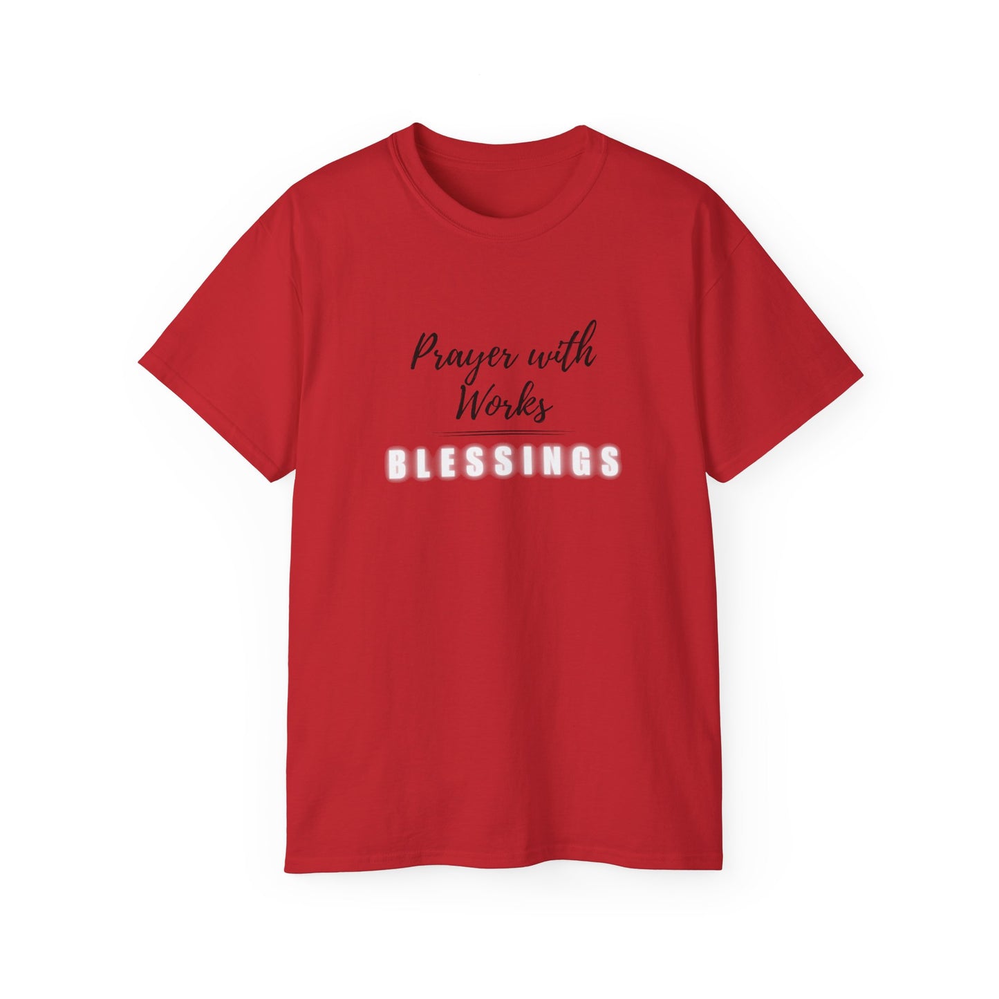 Prayer with Works Tshirt