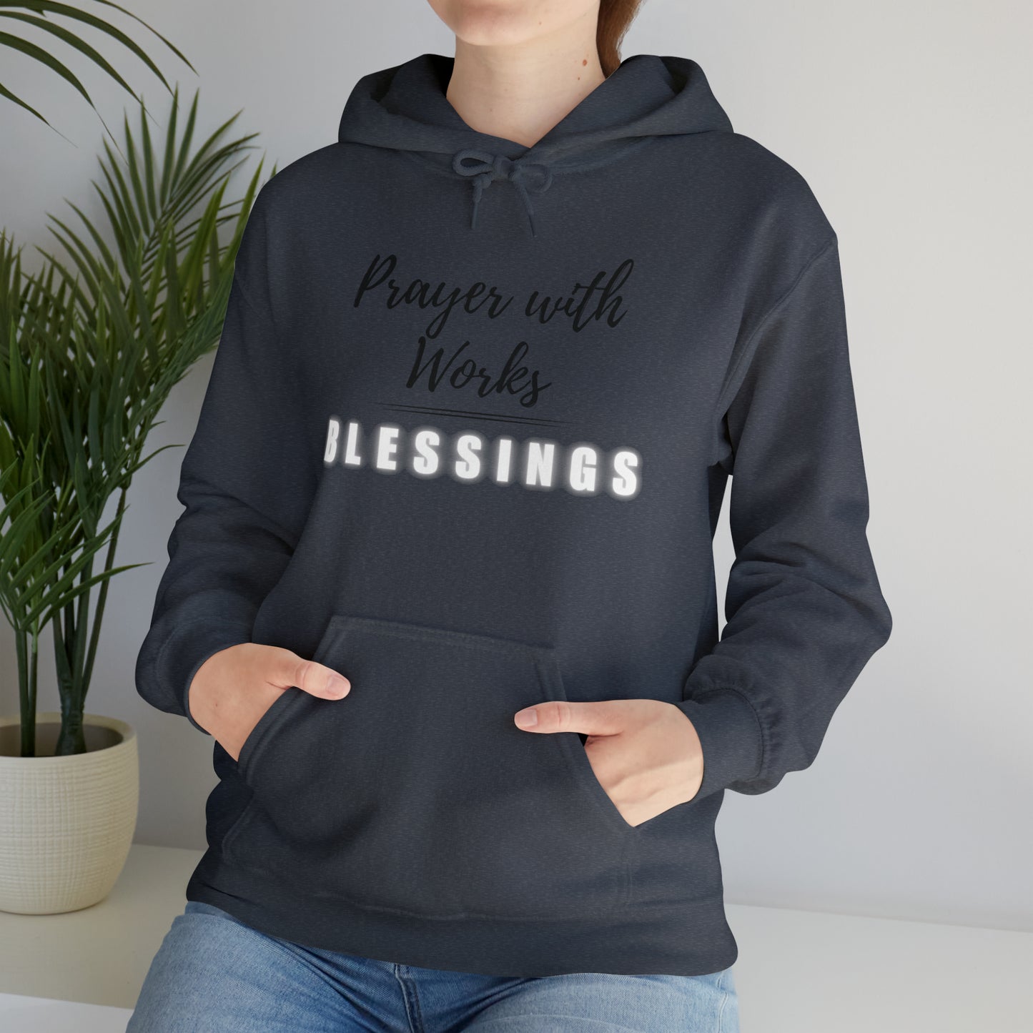 Prayers with Works=Blessings hoodie