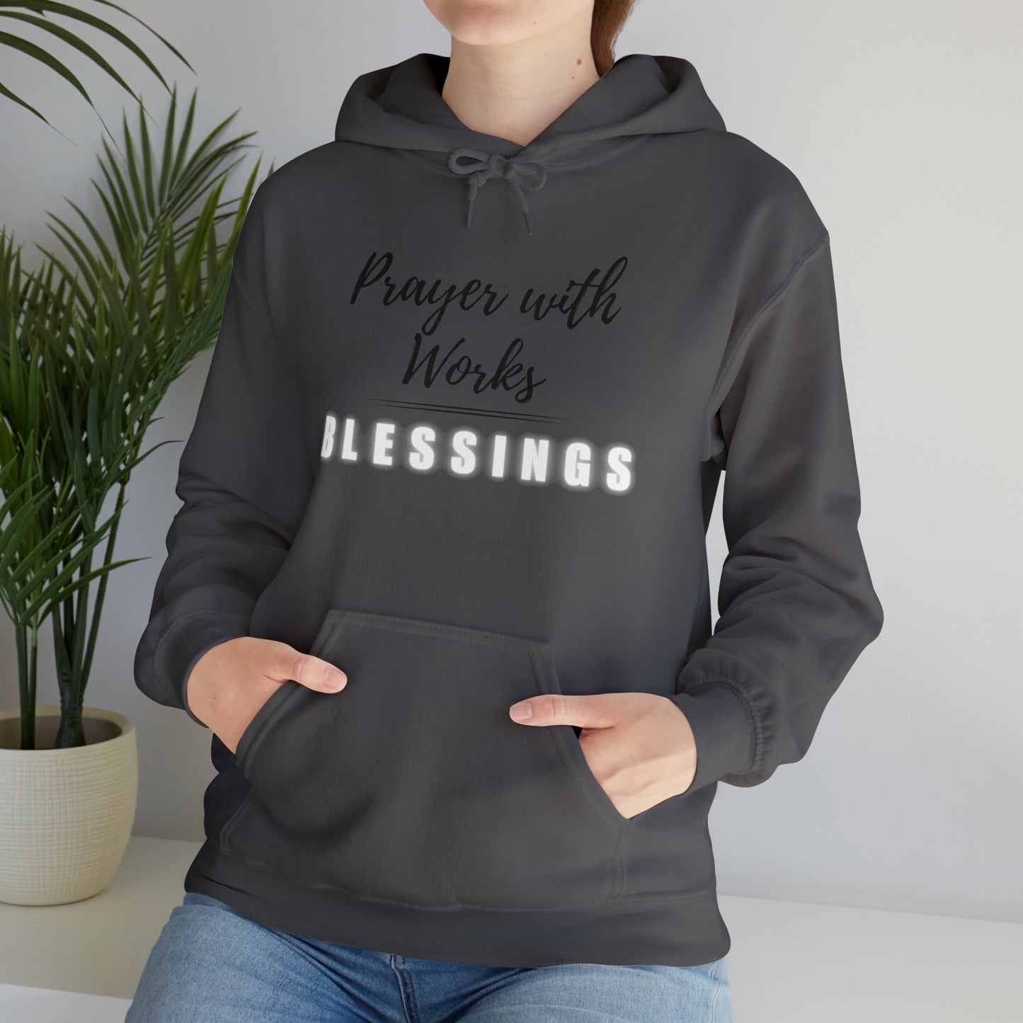 Prayers with Works=Blessings hoodie