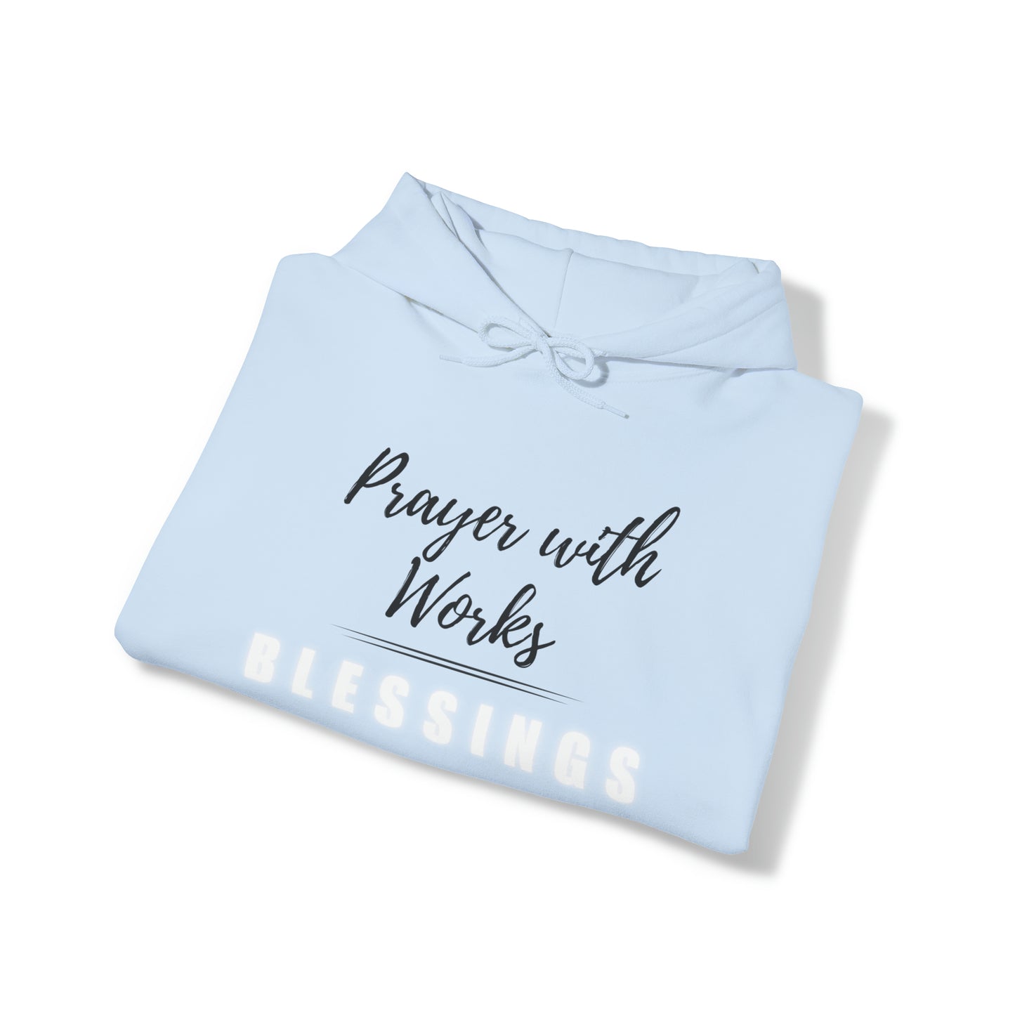Prayers with Works=Blessings hoodie