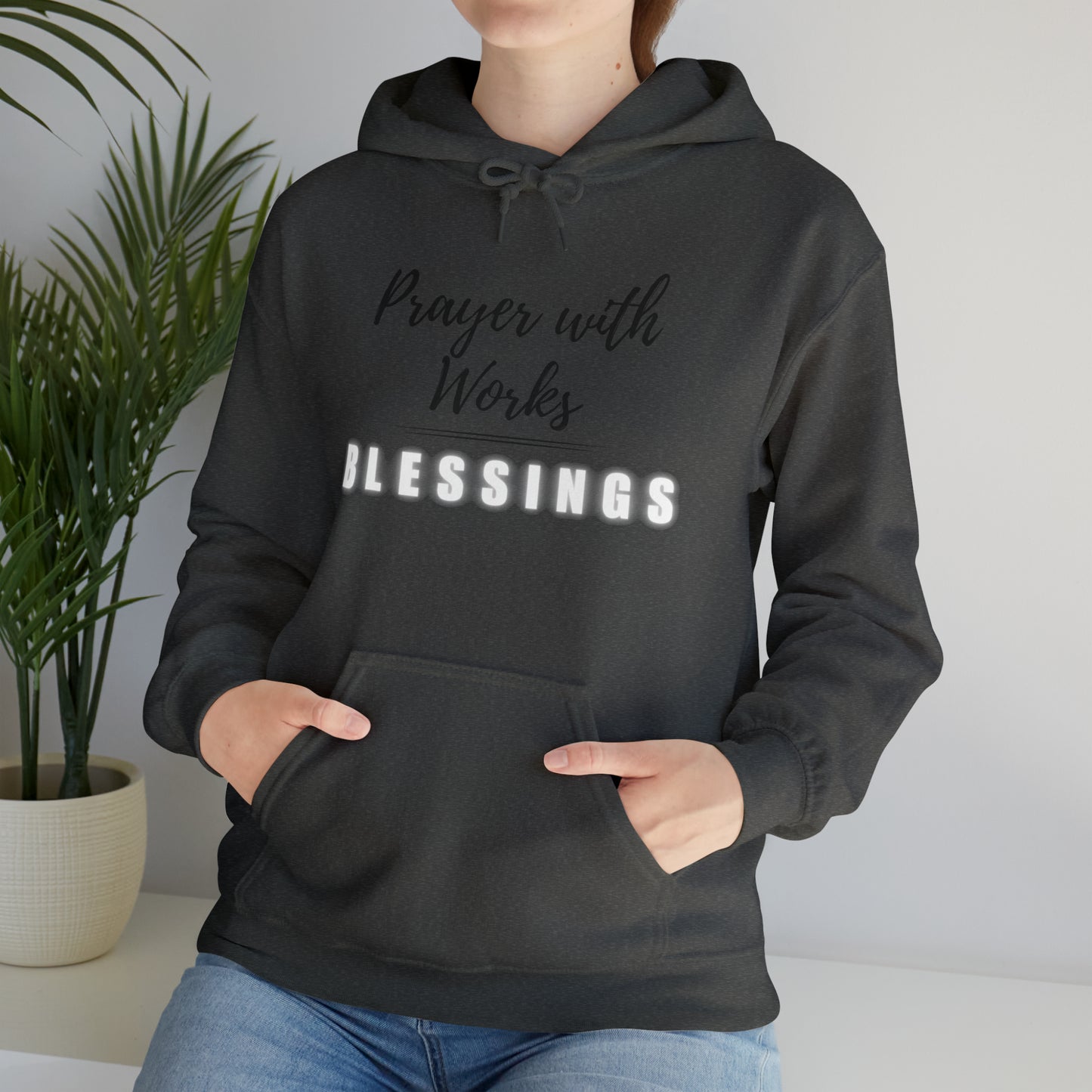 Prayers with Works=Blessings hoodie